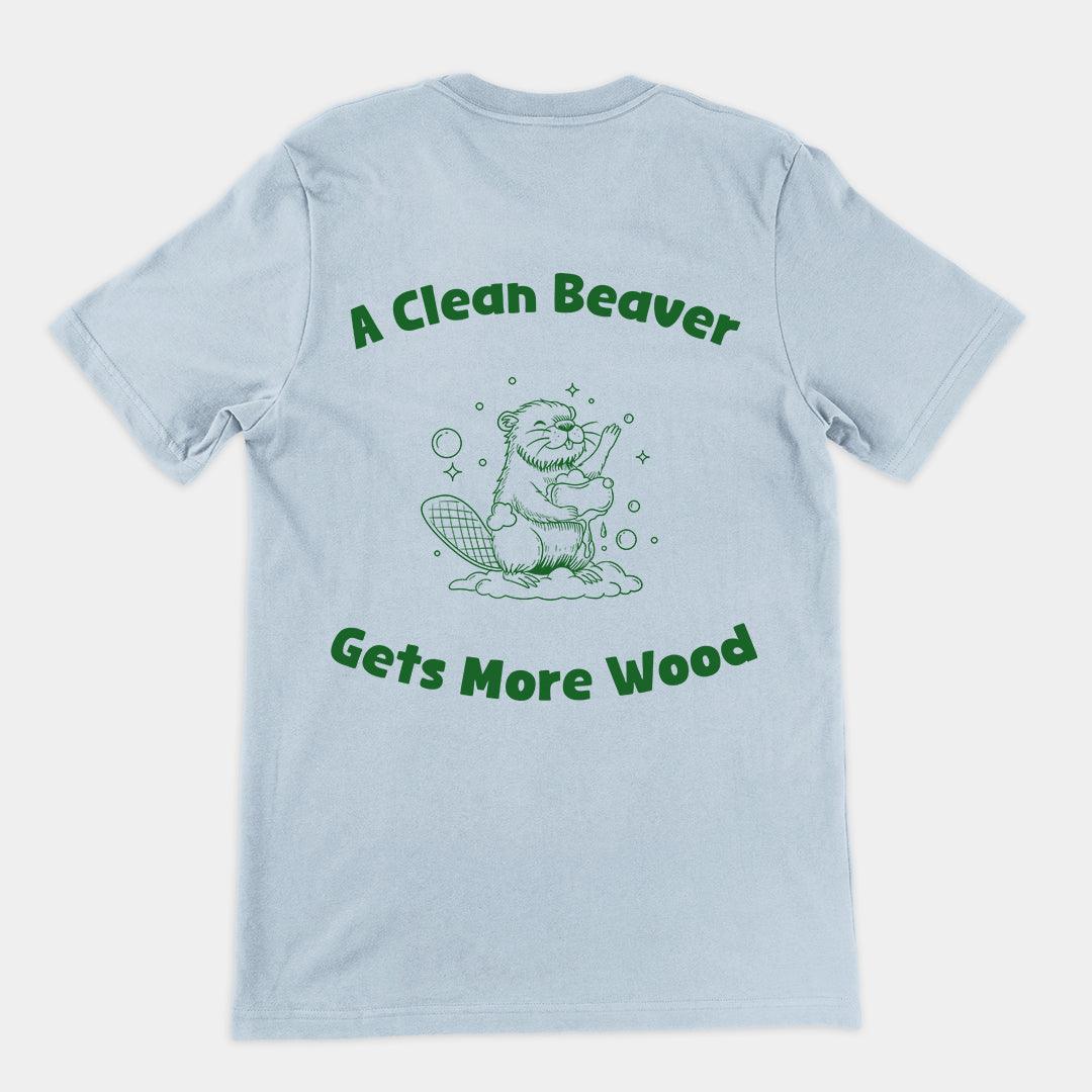 A Clean Beaver Gets More Wood t-shirt (backprint) - Orbital Clothing