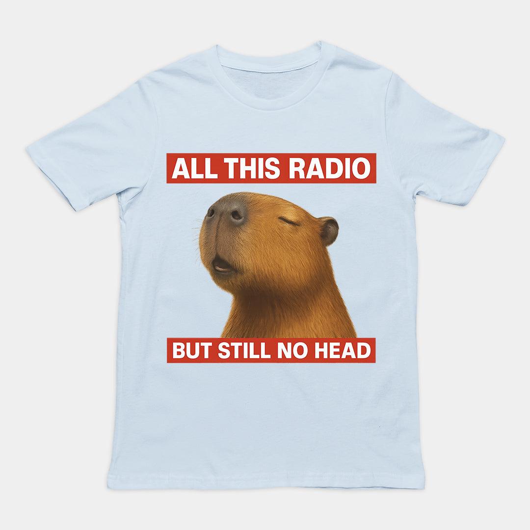 All this radio but still no head T-Shirt - Orbital Clothing