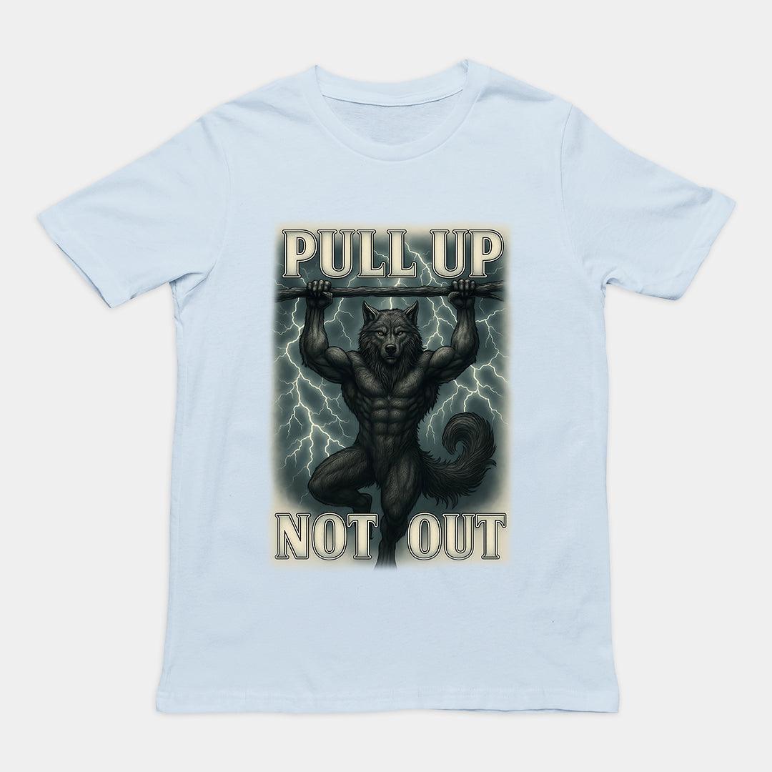 Pull Up Not Out T-Shirt - Orbital Clothing