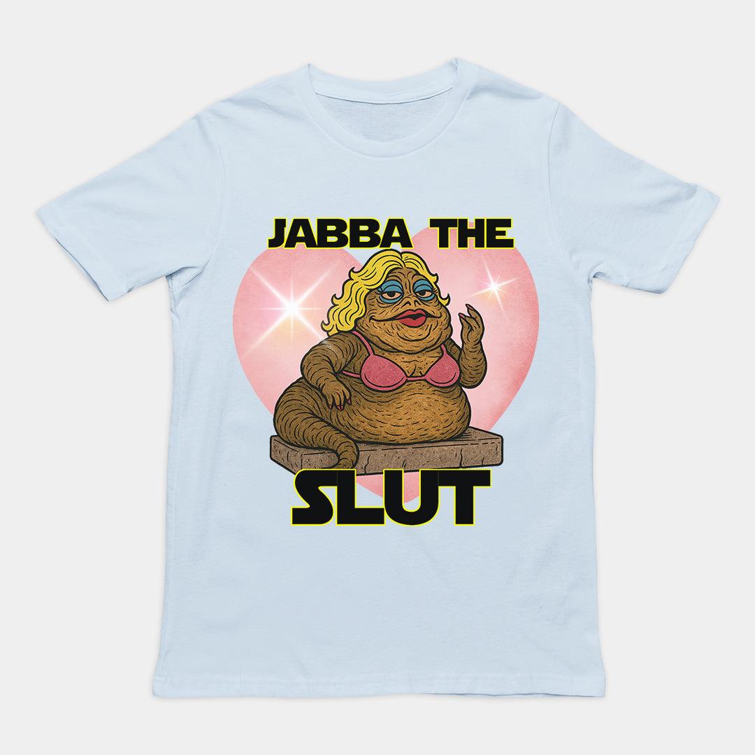 Jabba the Slut T-Shirt - Orbital Clothing