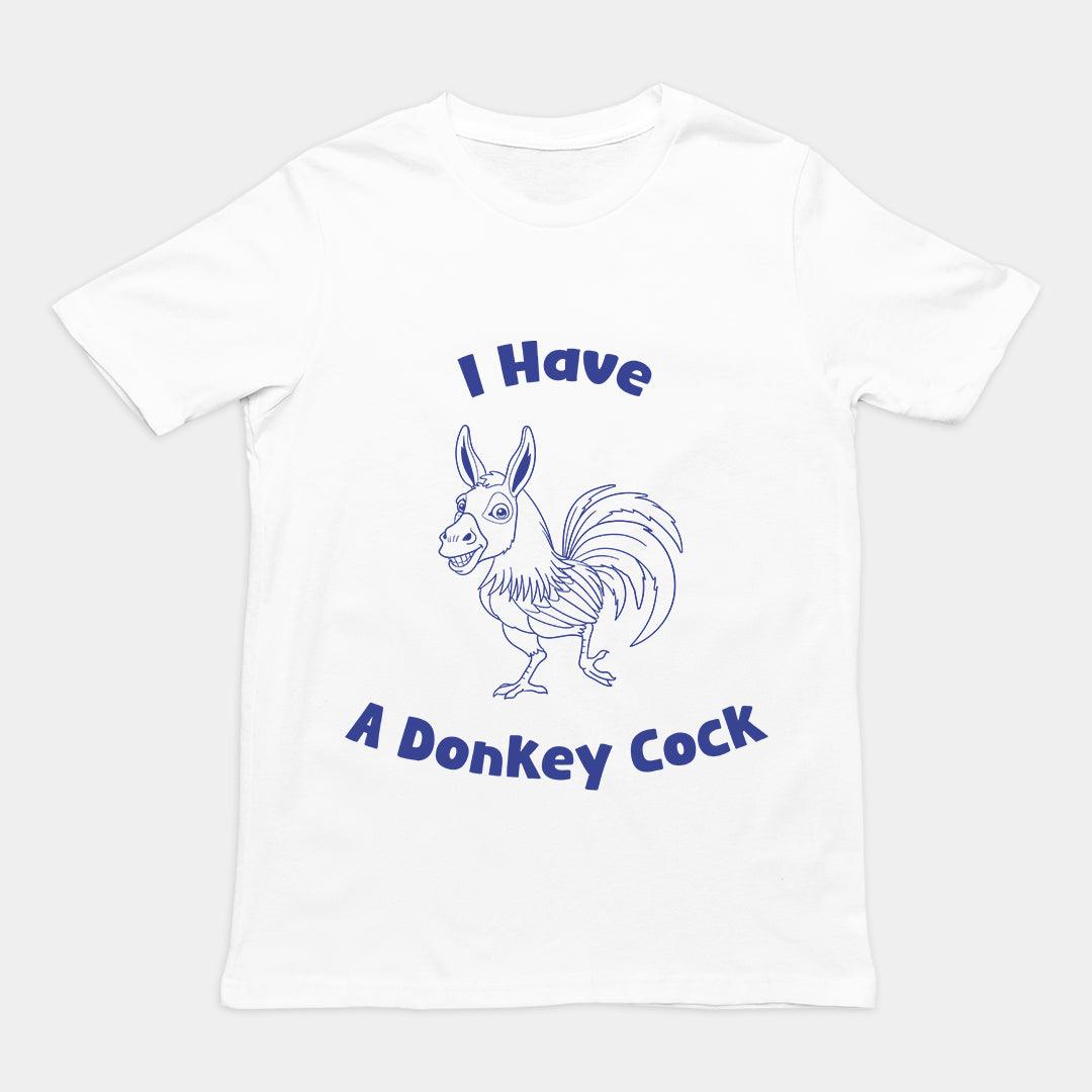 I have a Donkey Cock T-Shirt - Orbital Clothing