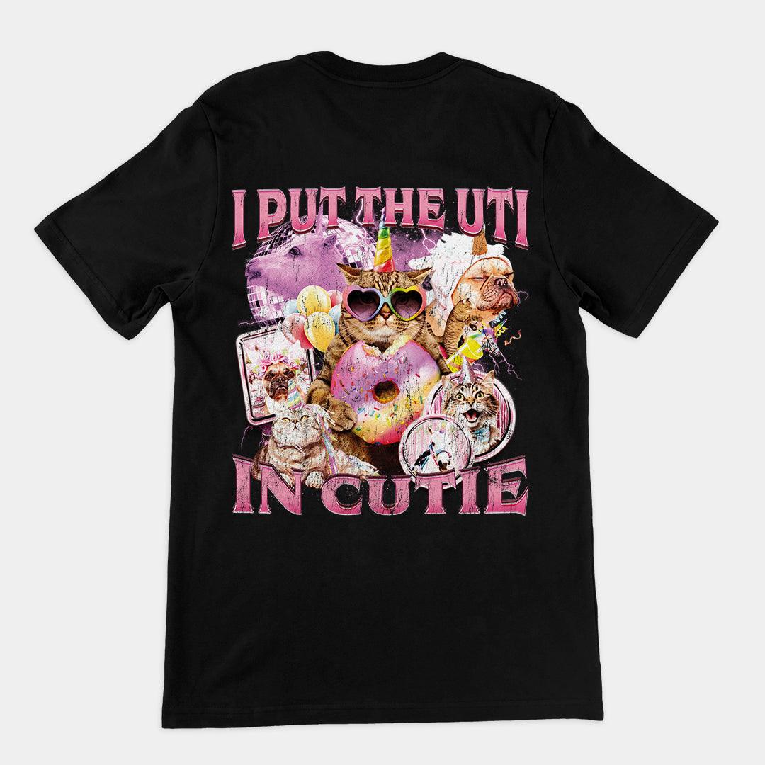 I Put the UTI in Cutie t-shirt (backprint) - Orbital Clothing