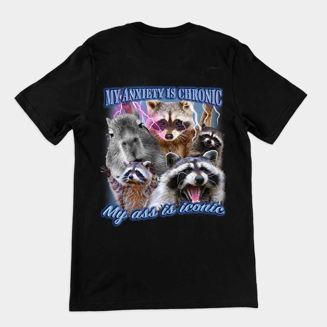 My Anxiety is Chronic, My Ass is Iconic t-shirt (backprint) - Orbital Clothing
