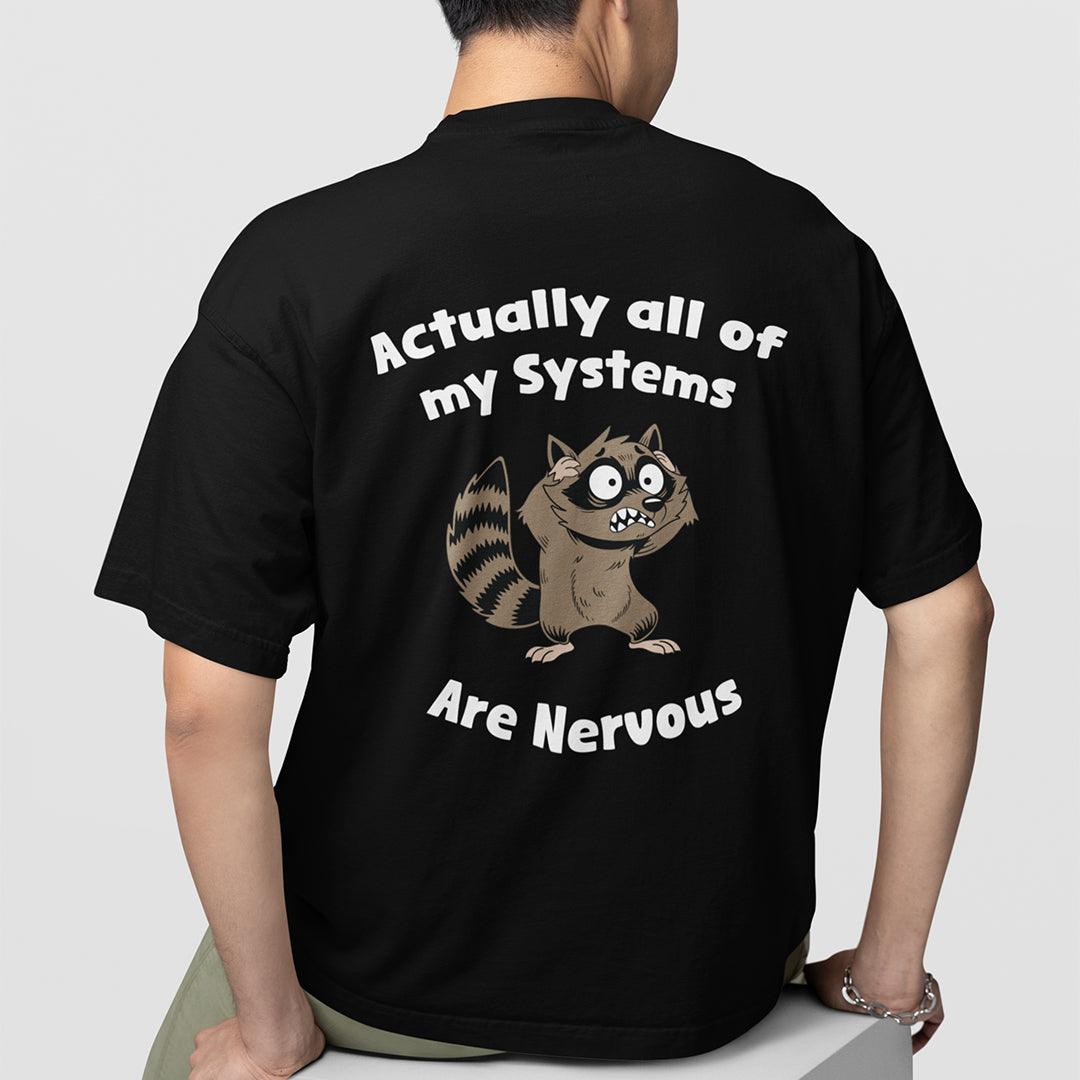 Actually all of my systems are nervous t-shirt (backprint) - Orbital Clothing