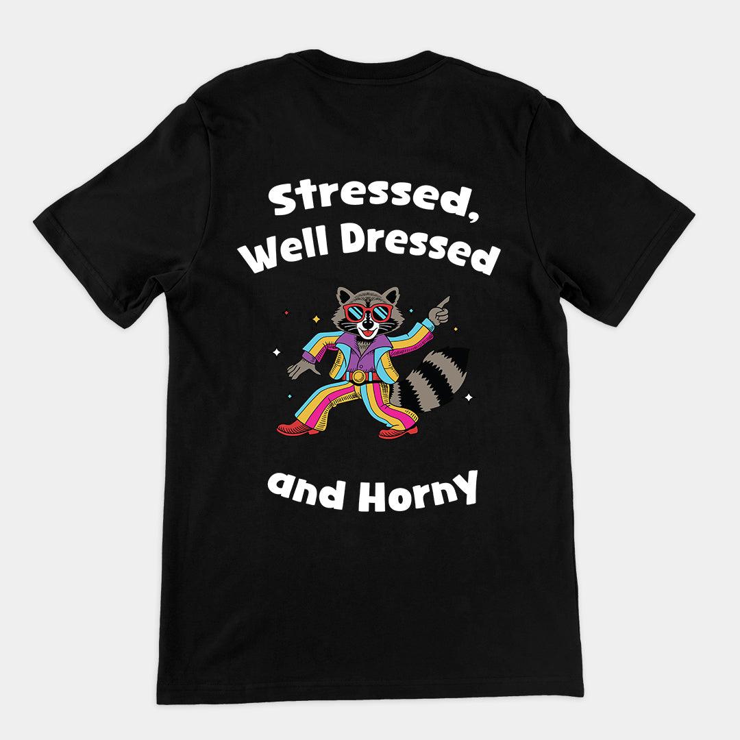 Stressed, Well Dressed and Horny T-shirt (Backprint) - Orbital Clothing