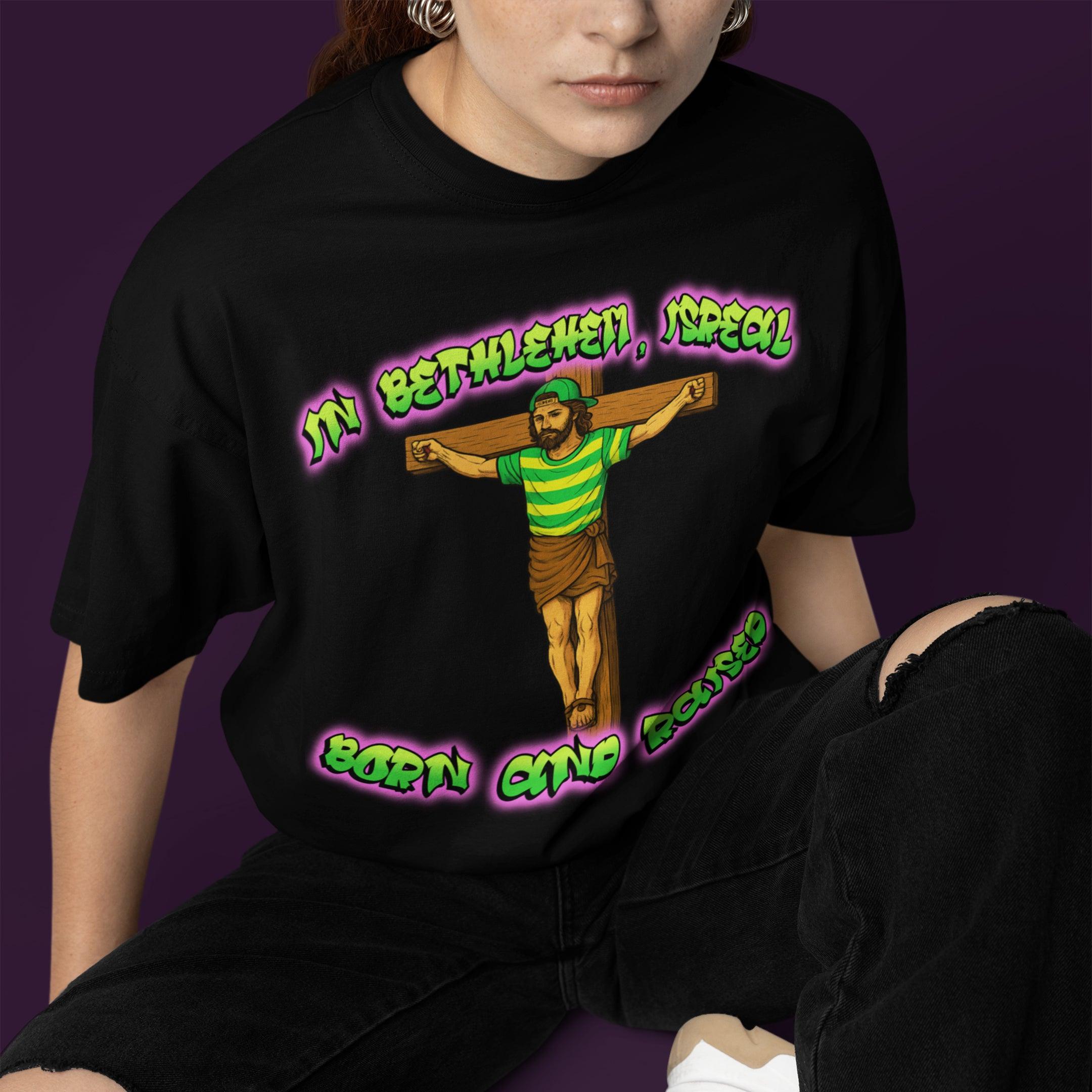 In Bethlehem, Isreal Born and Raised (Fresh Prince) T-Shirt - Orbital Clothing