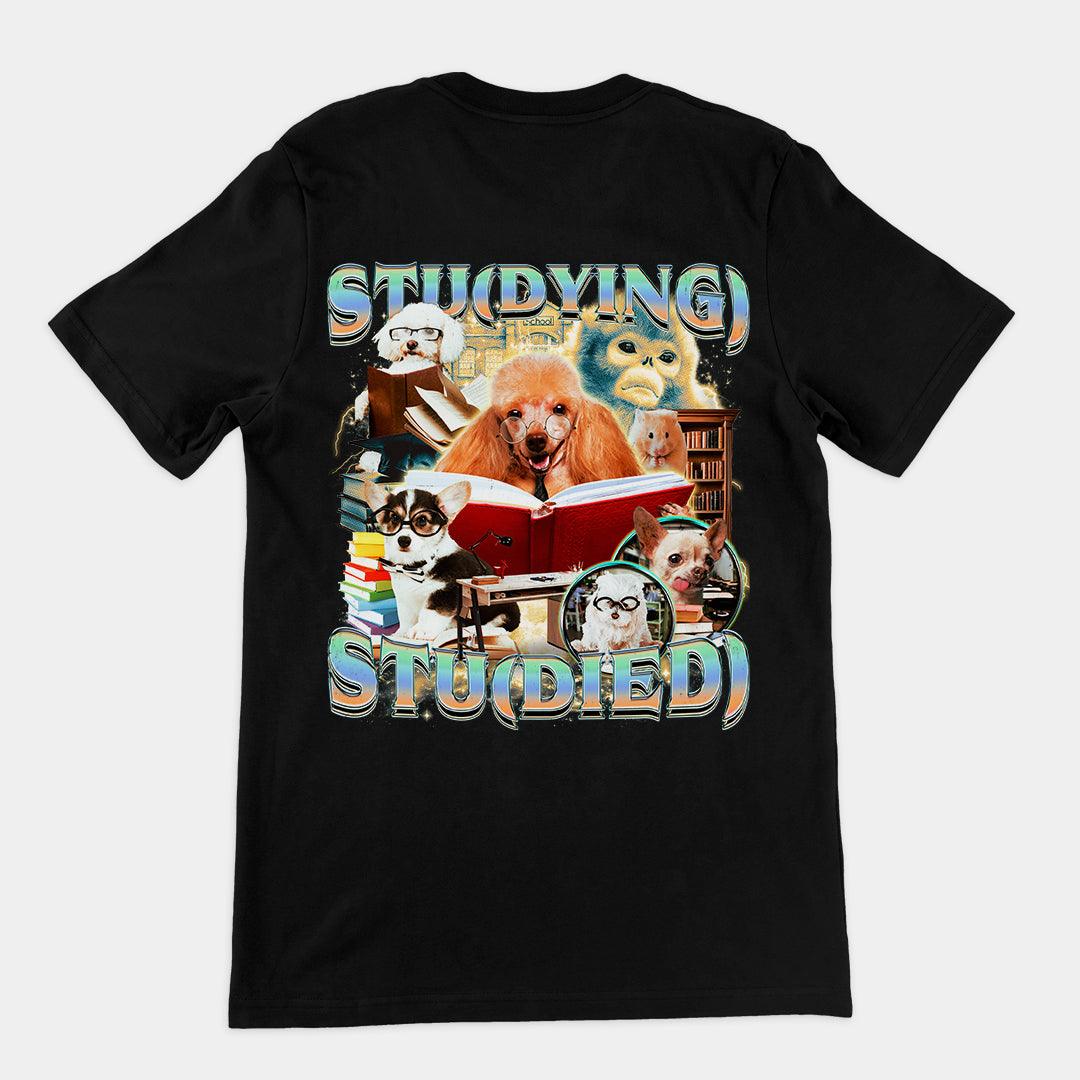 Stu(dying) Stu(died) T-Shirt (backprint) - Orbital Clothing