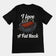 I love a fat rack (of BBQ ribs) T-Shirt (backprint)