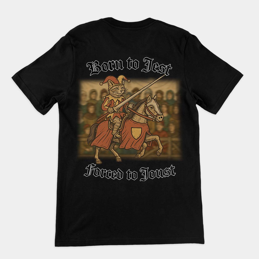 Born to Jest, Forced to Joust T-Shirt (backprint) - Orbital Clothing