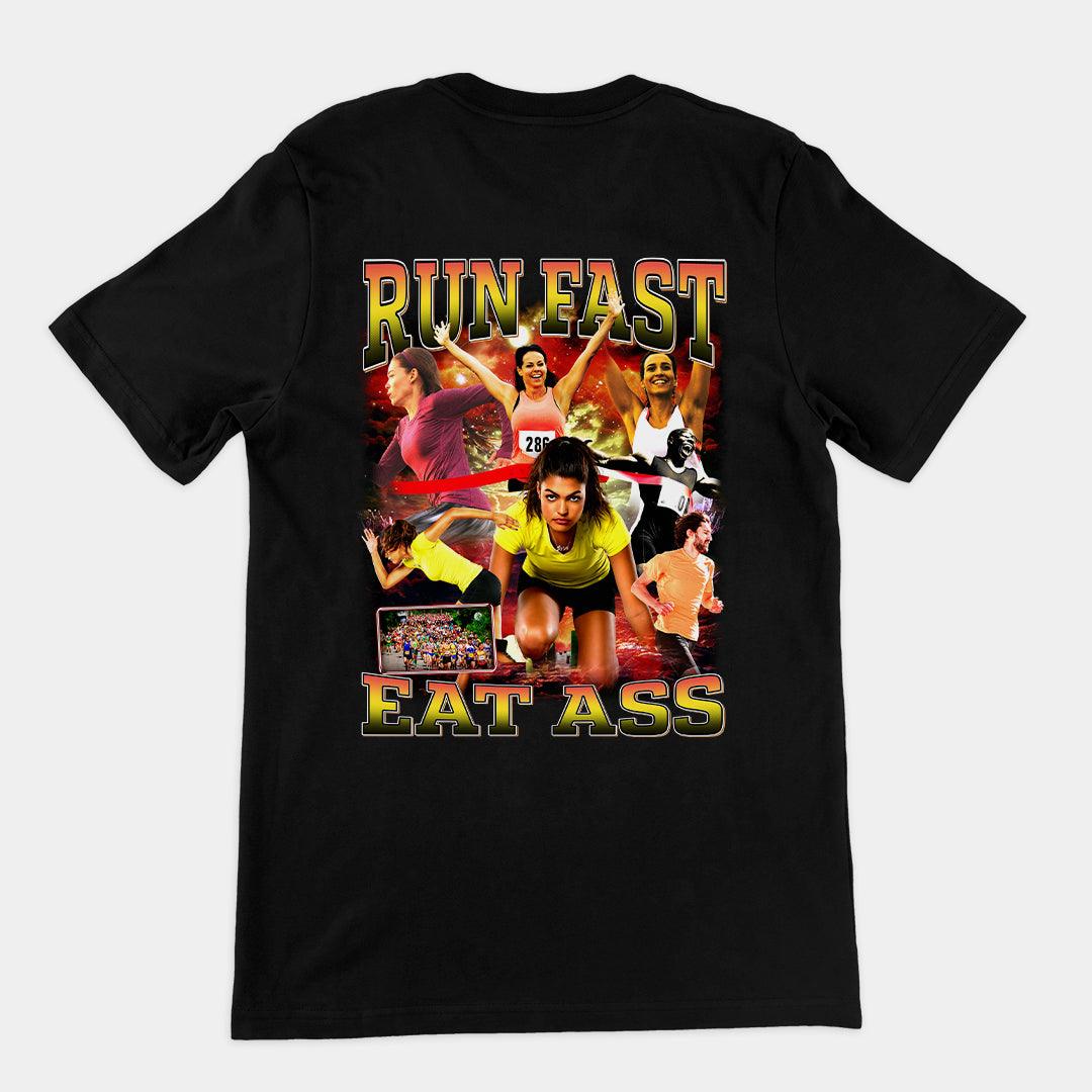 Run Fast Eat Ass T-Shirt (backprint) - Orbital Clothing