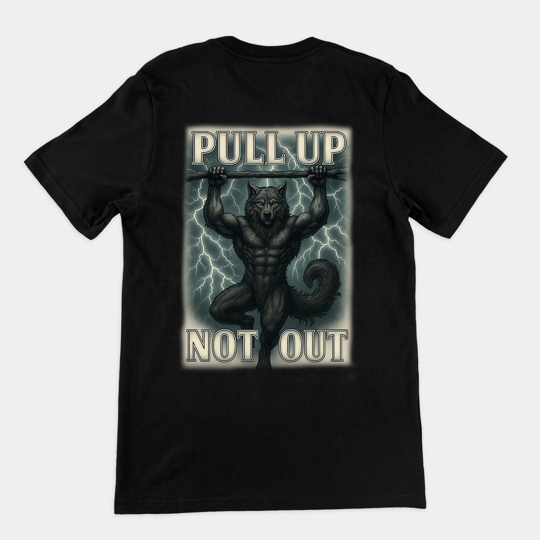 Pull Up Not Out T-Shirt (backprint) - Orbital Clothing