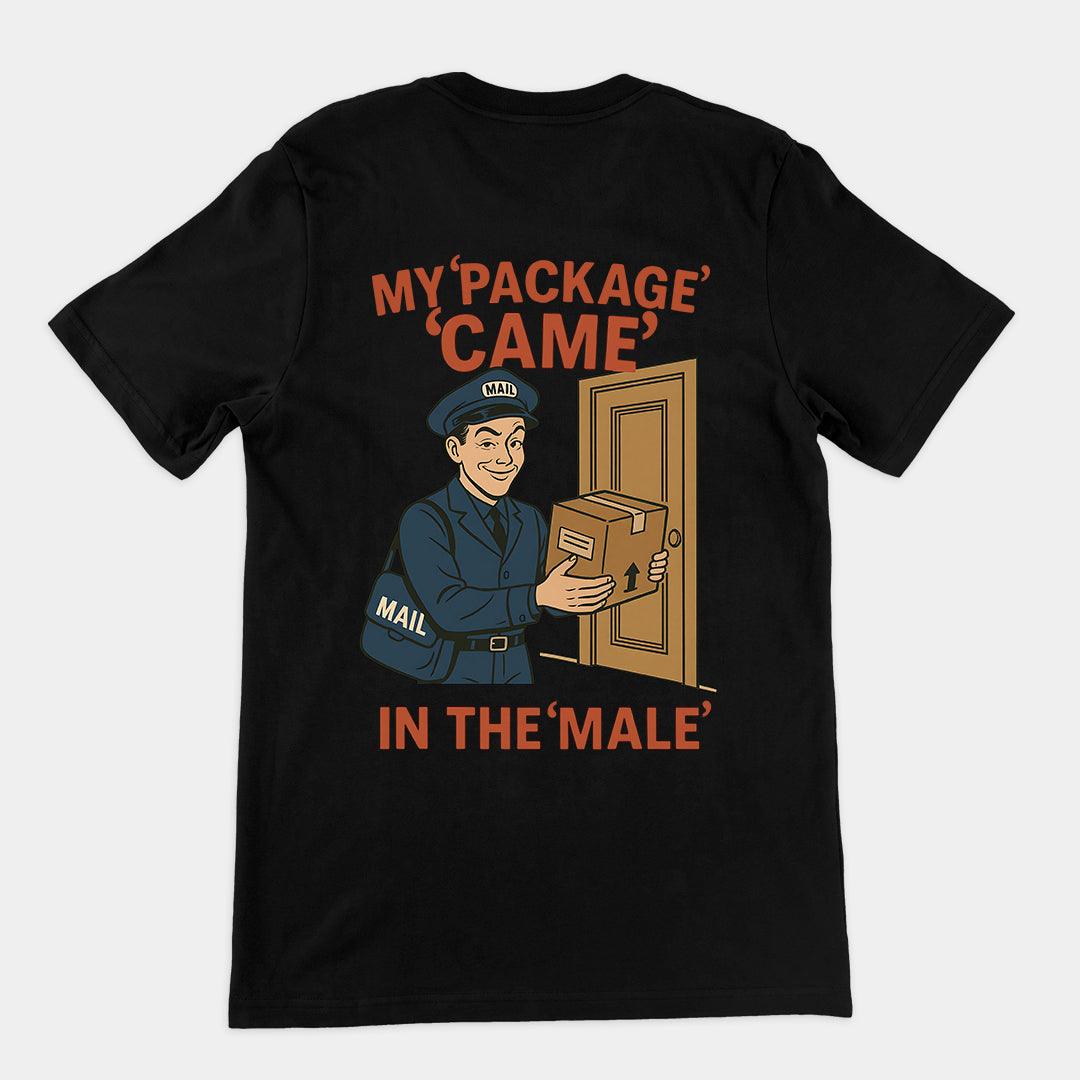 My Package Came in the Male T-Shirt (backprint) - Orbital Clothing