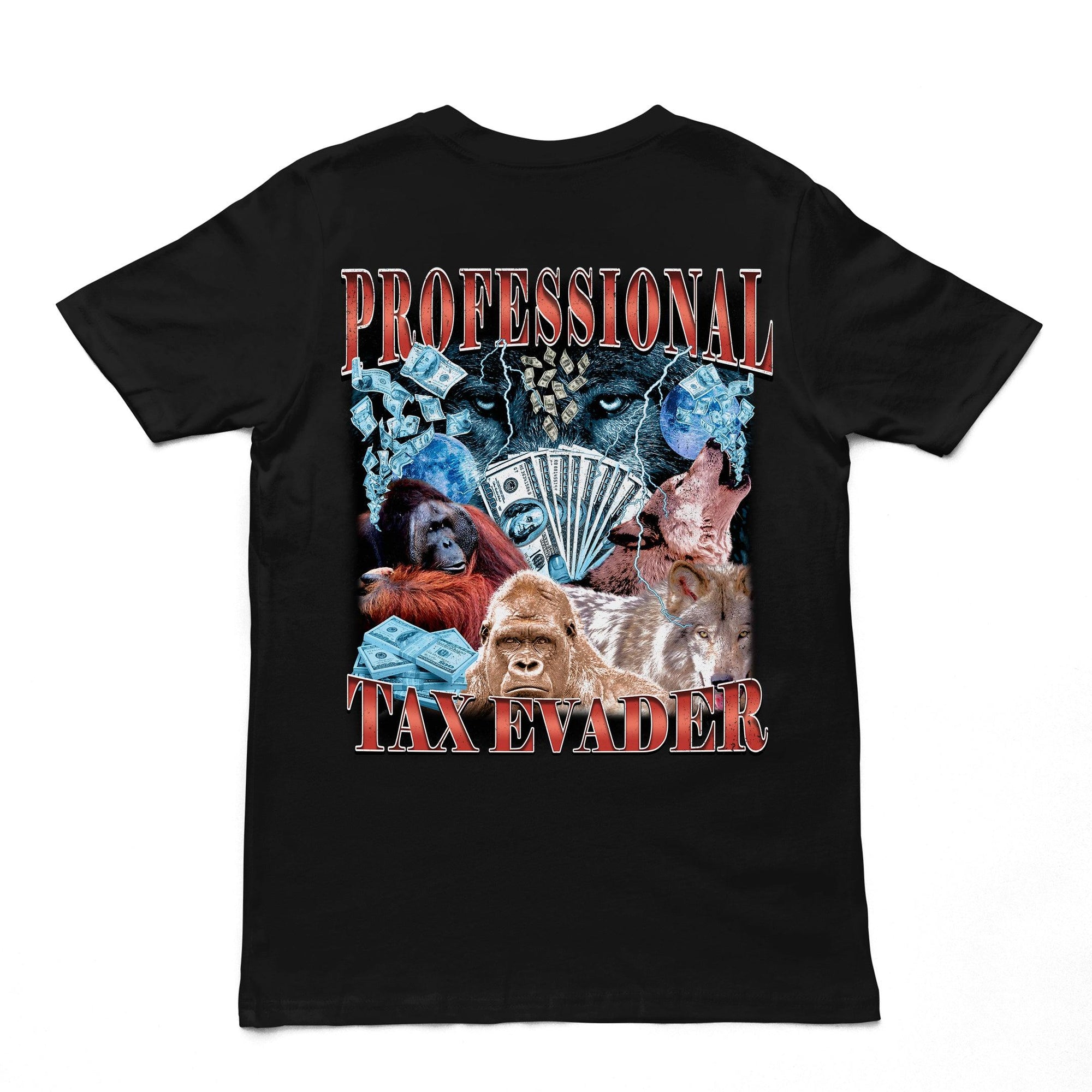 Professional Tax Evader T-Shirt (backprint) - Orbital Clothing