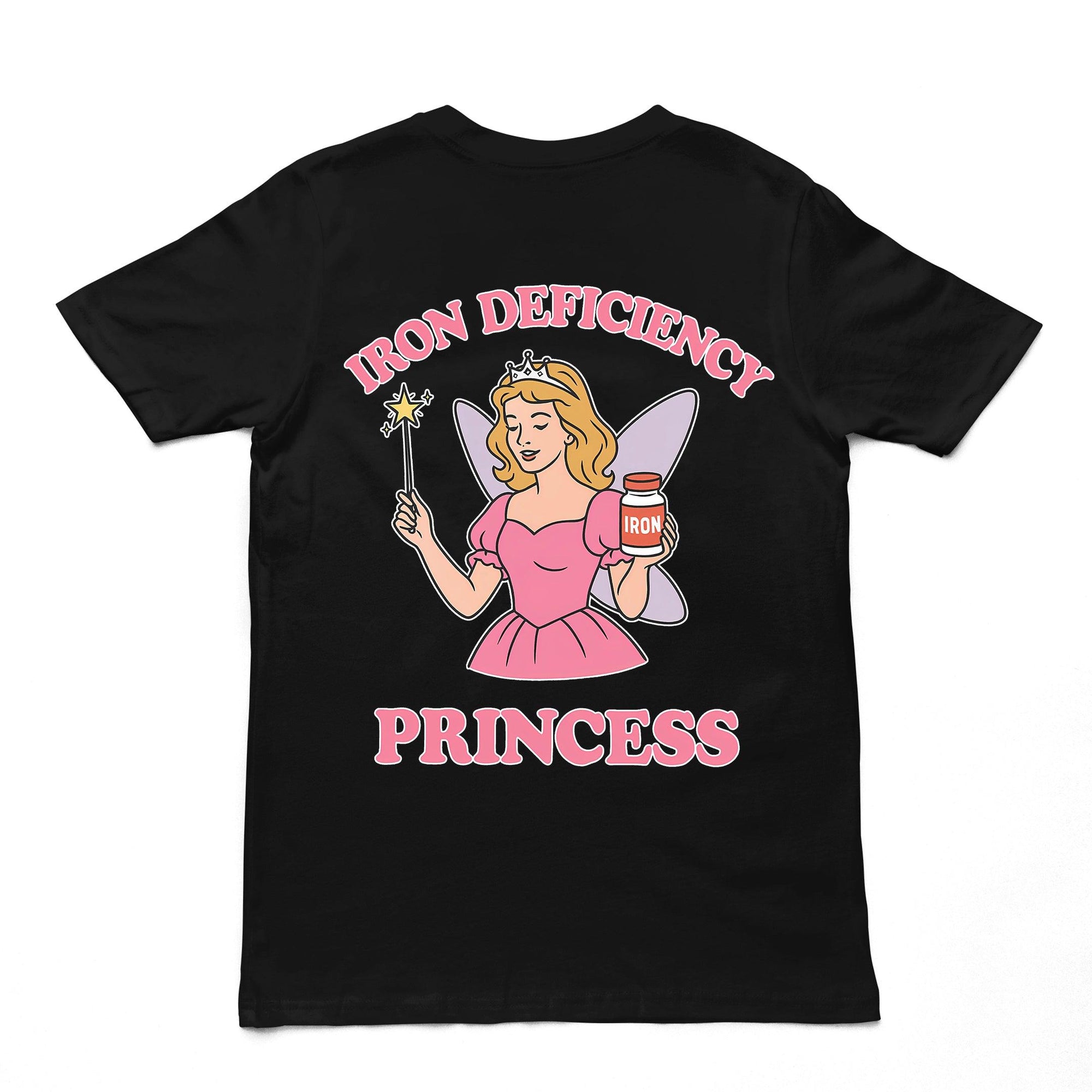 Iron Deficiency Princess T-Shirt (backprint) - Orbital Clothing