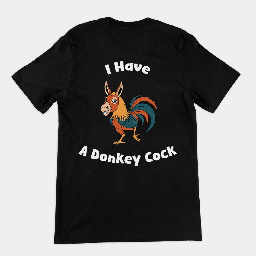 I have a Donkey Cock t-shirt (backprint) - Orbital Clothing