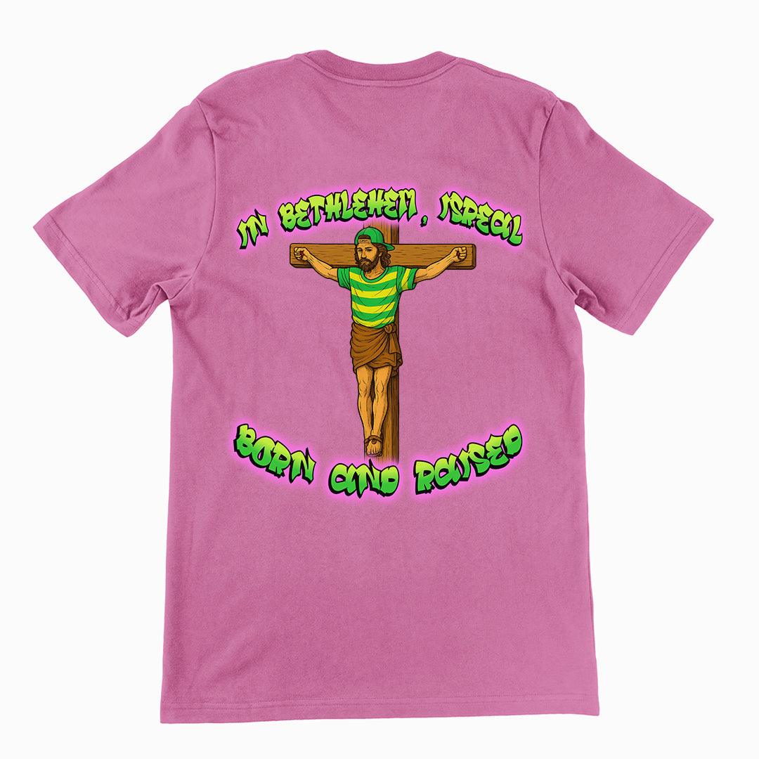 In Bethlehem, Isreal Born and Raised (Fresh Prince) T-Shirt (backprint) - Orbital Clothing