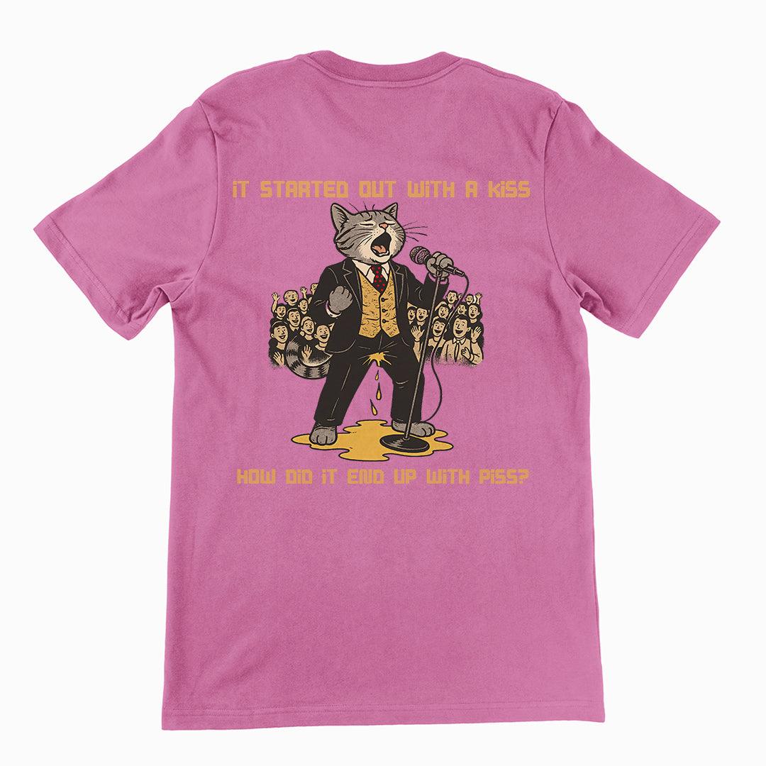 It started out with a kiss, how'd it end up with piss T-Shirt (backprint) - Orbital Clothing
