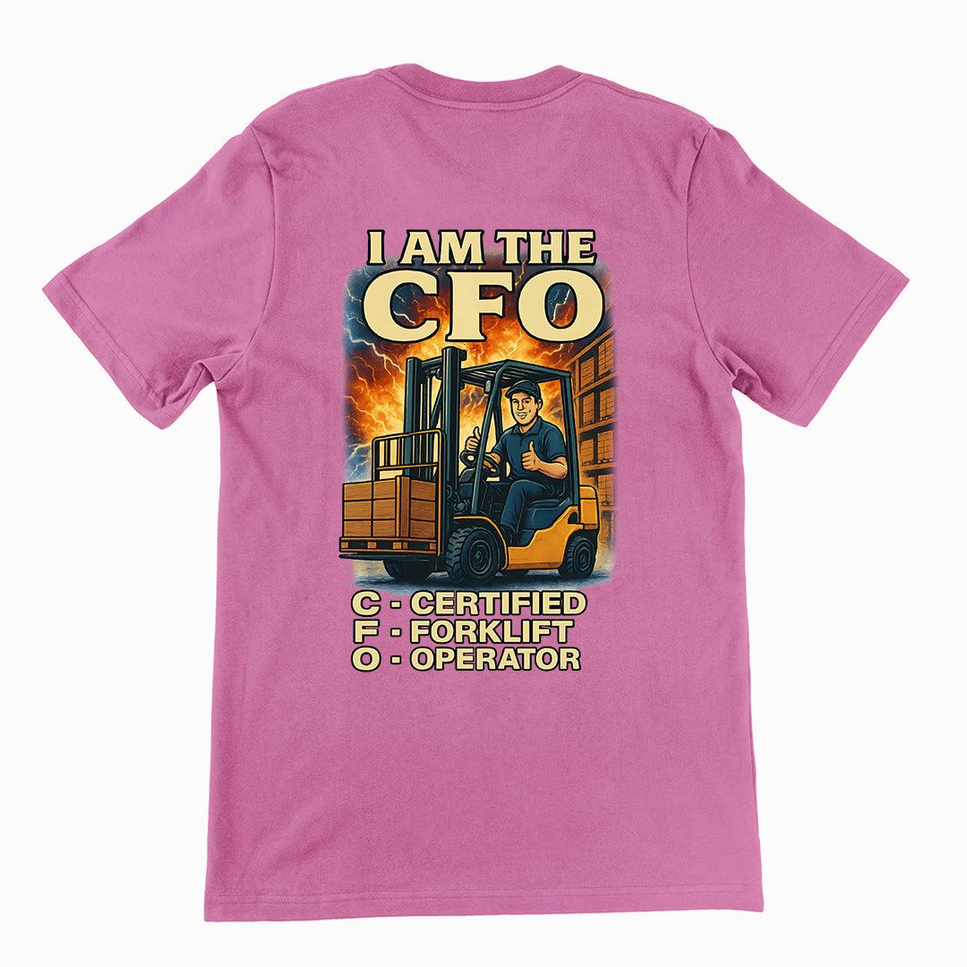 I am the CFO - Certified Forklift Operator T-Shirt (backprint) - Orbital Clothing