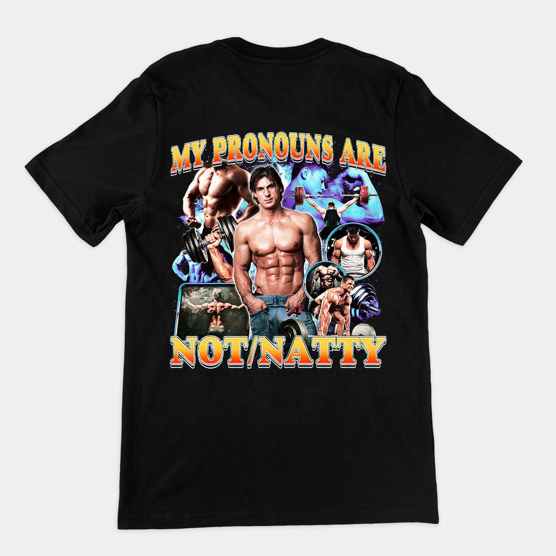 My Pronouns are Not/Natty t-shirt (backprint) - Orbital Clothing