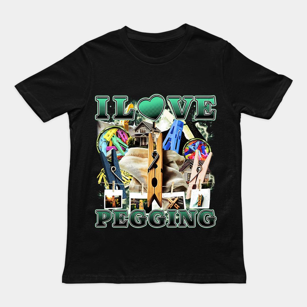 I Love Pegging t-shirt - Orbital Clothing