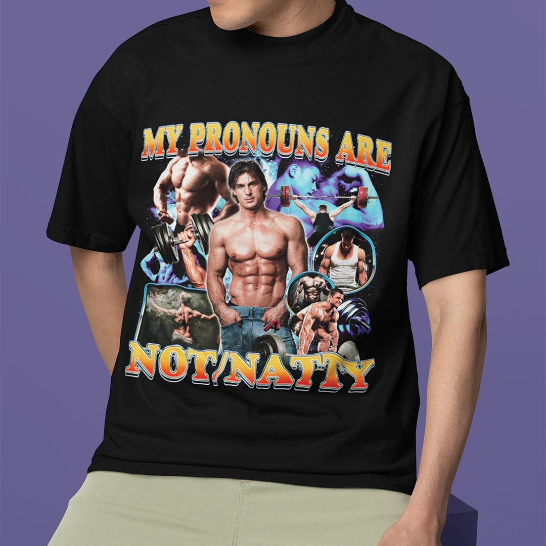 My Pronouns are Not/Natty T-Shirt - Orbital Clothing