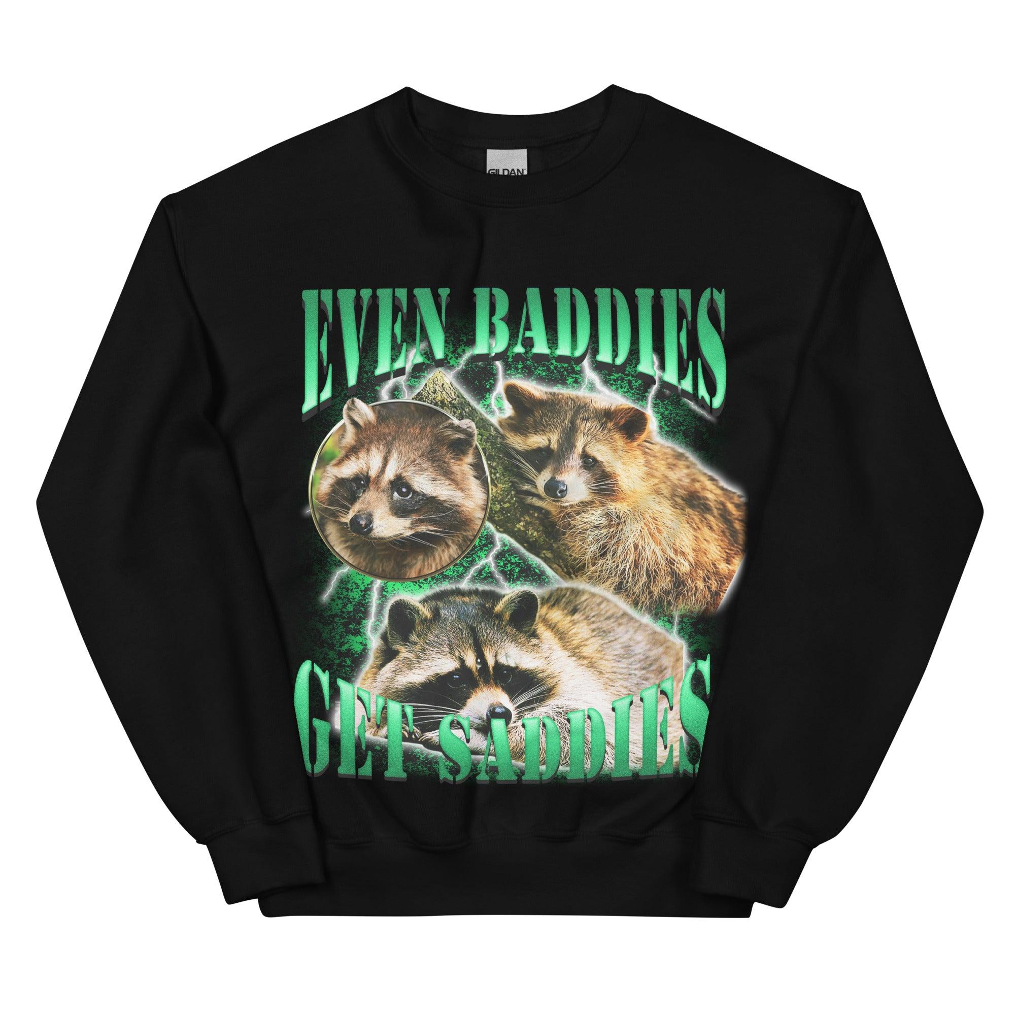 Even Baddies Get Saddies Sweatshirt - Orbital Clothing