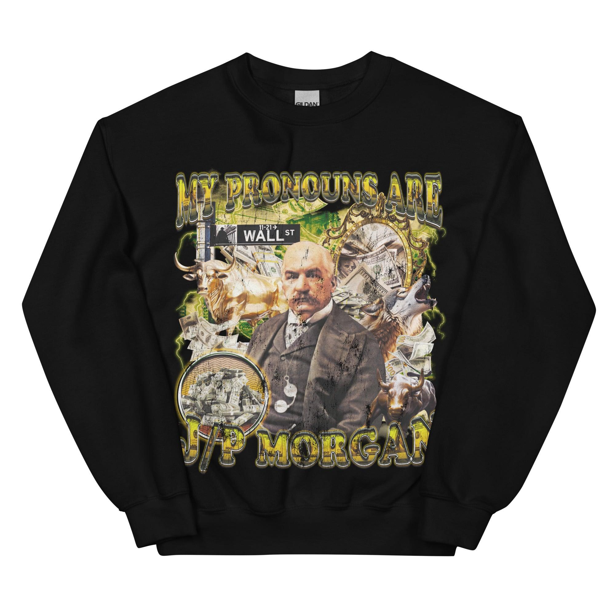 My Pronouns are J/P Morgan Sweatshirt - Orbital Clothing