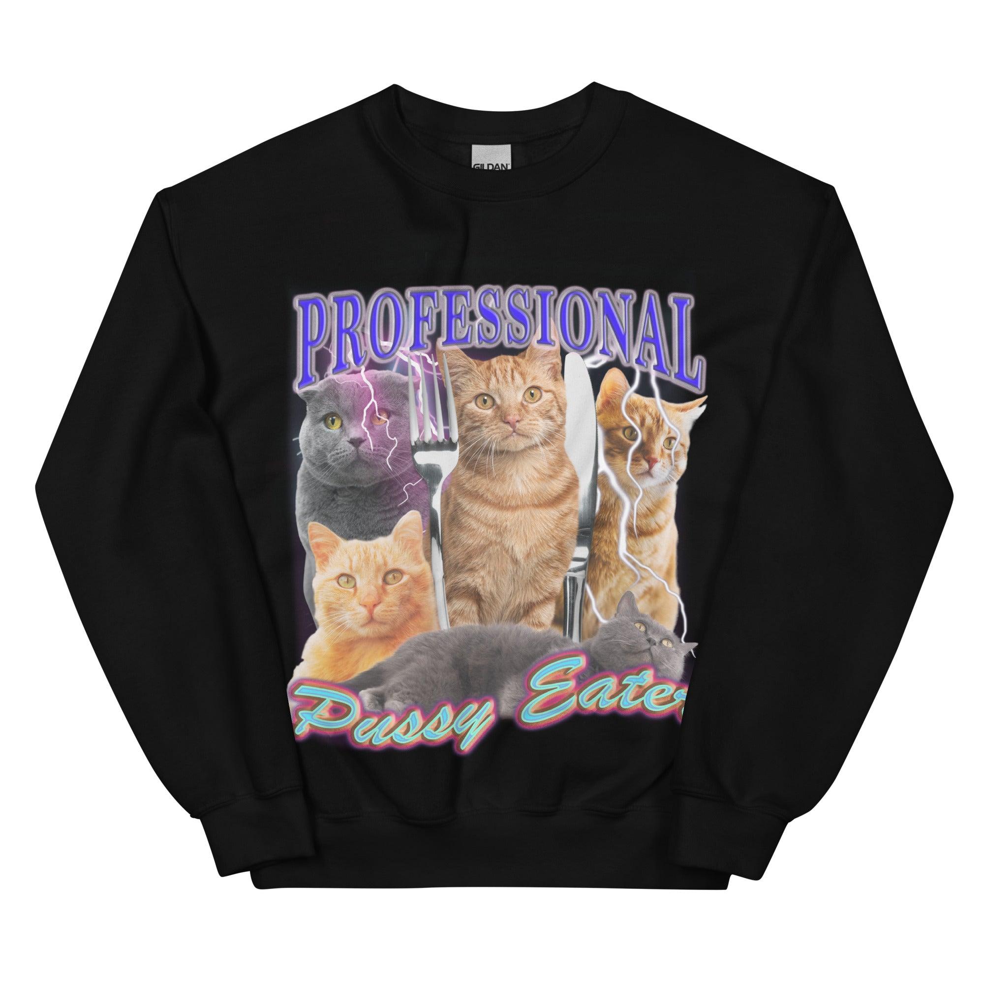 Professional Pussy Eater Sweatshirt - Orbital Clothing