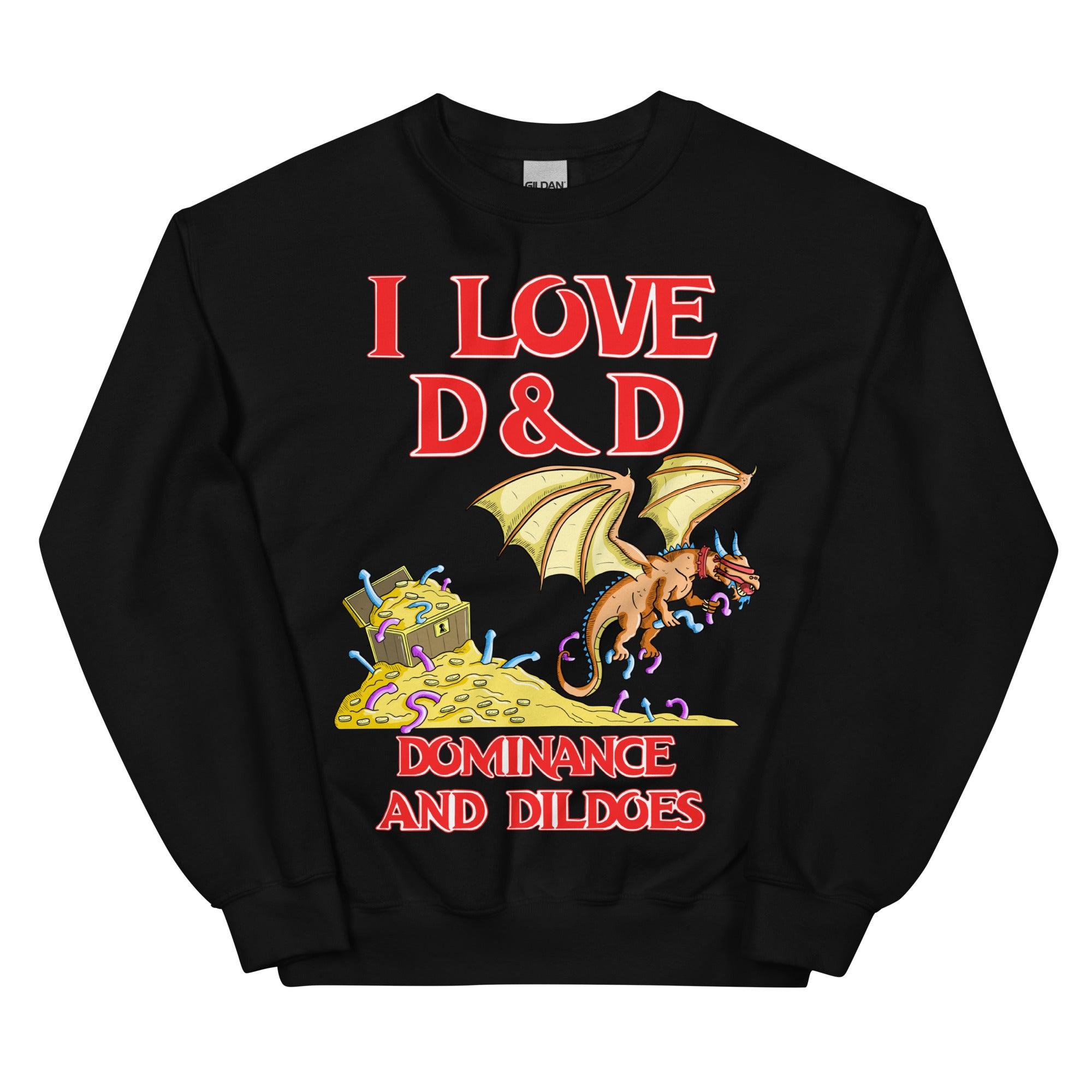 I Love D&D (Dominance and Dildoes) Sweatshirt - Orbital Clothing
