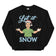 Let it Snow sweatshirt