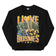 I love bushes sweatshirt