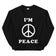 I'm peace sweatshirt
