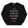 If you want to scare me I'm teriffied of boobs sweatshirt