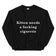 Kitten needs a cigarette sweatshirt