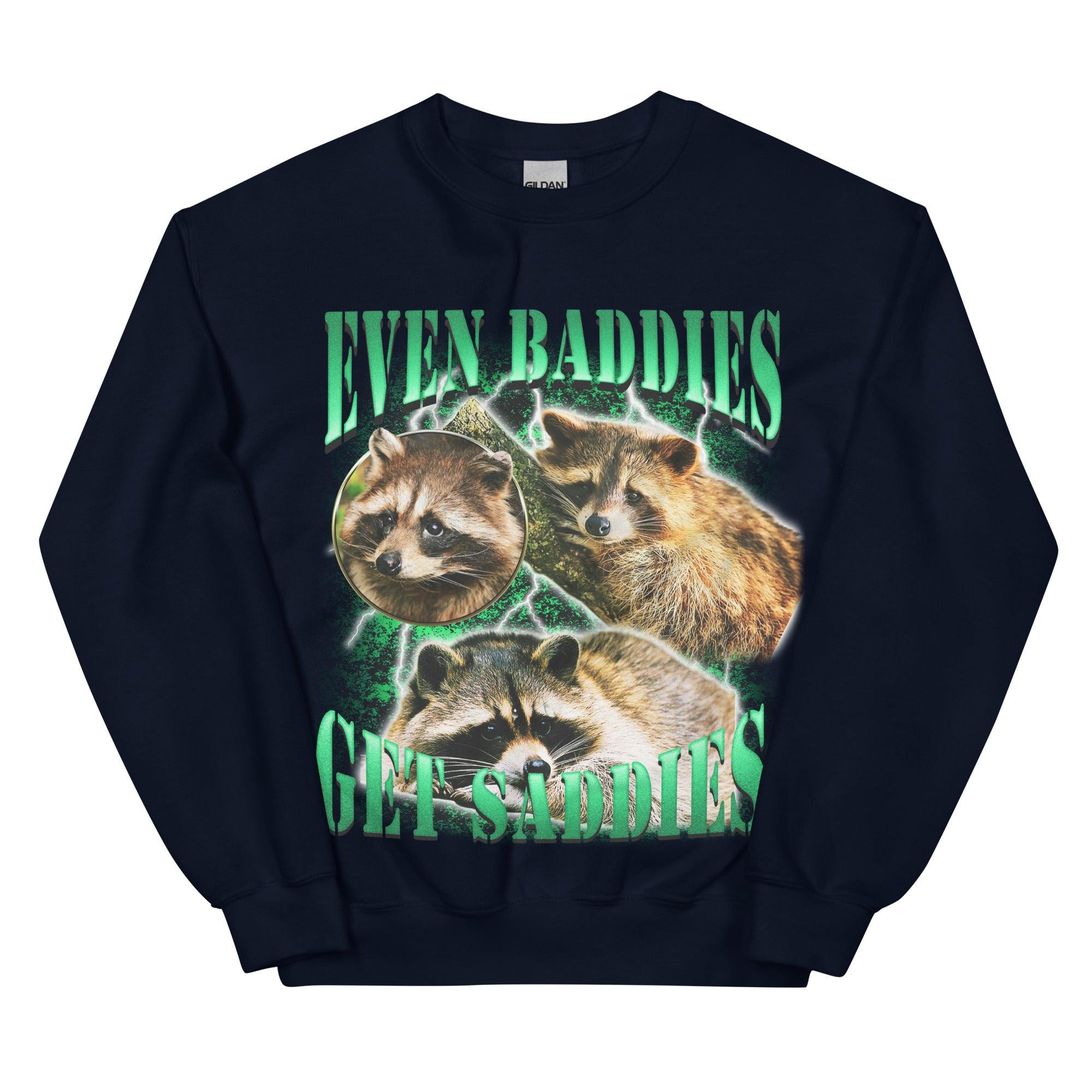 Even Baddies Get Saddies Sweatshirt - Orbital Clothing