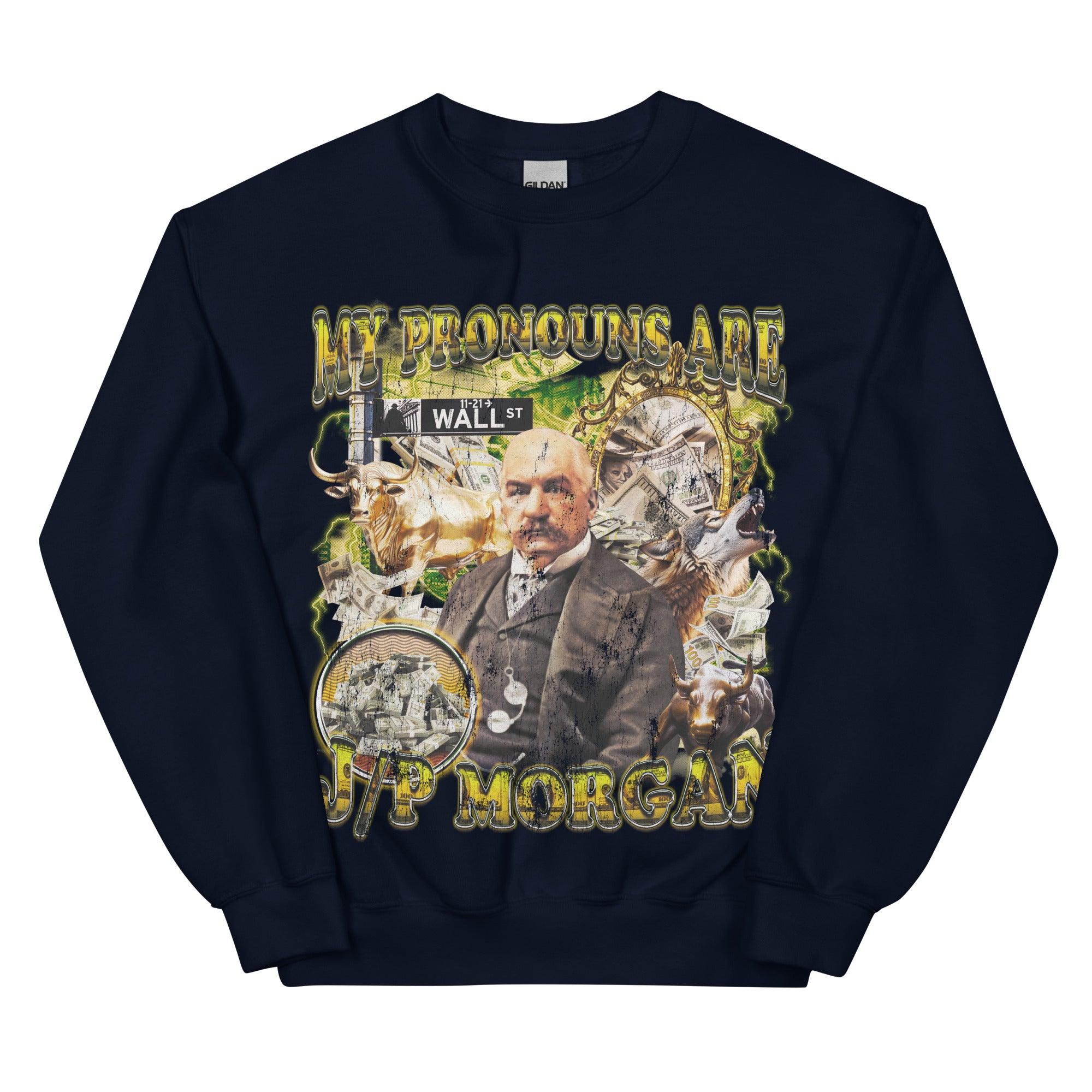 My Pronouns are J/P Morgan Sweatshirt - Orbital Clothing