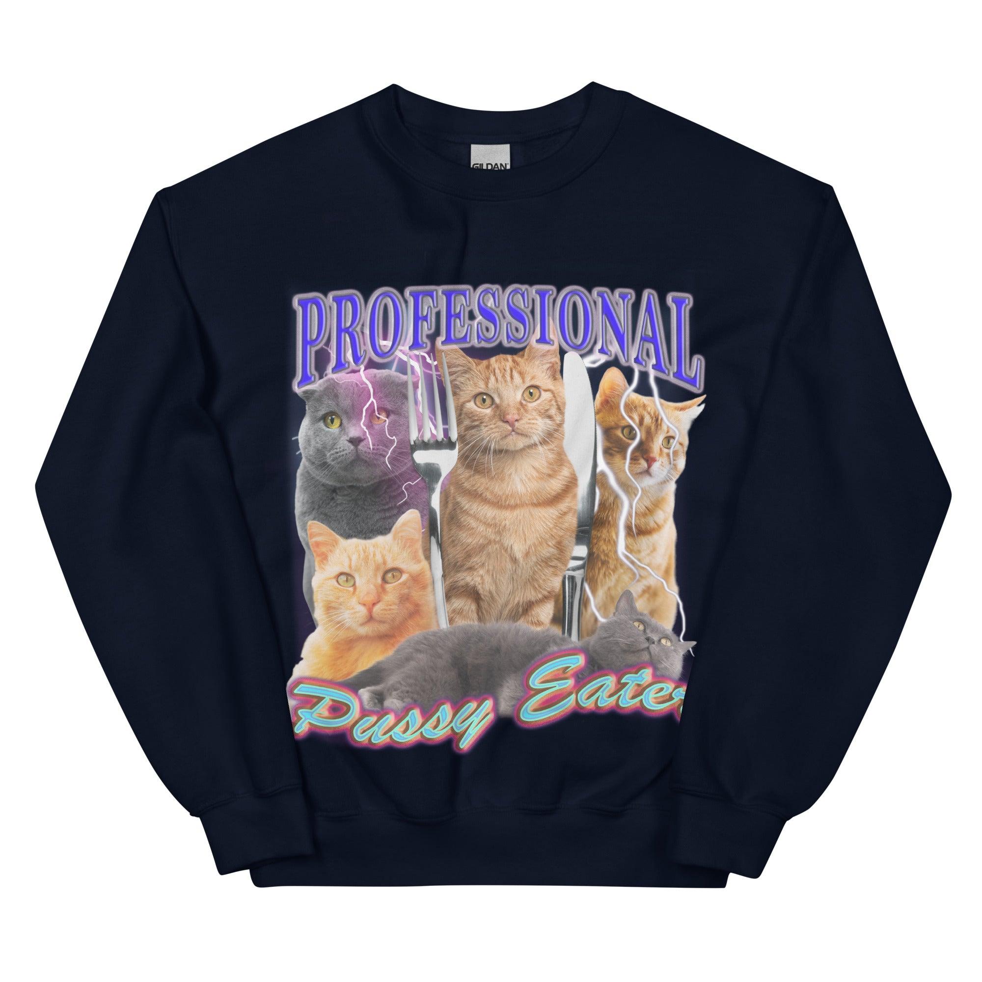 Professional Pussy Eater Sweatshirt - Orbital Clothing