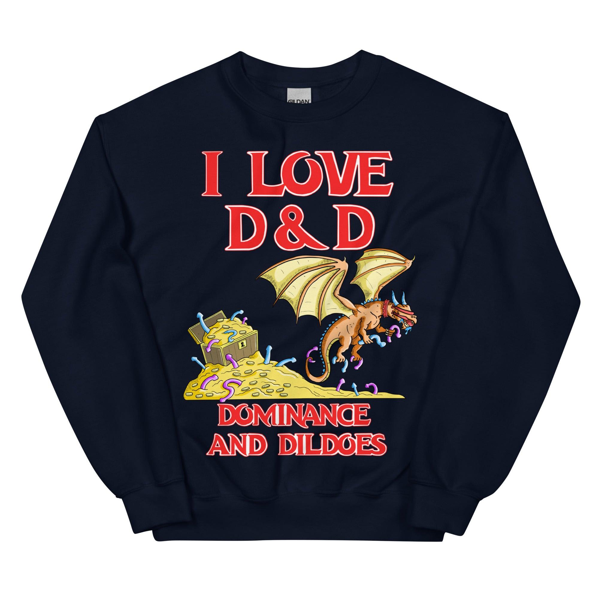 I Love D&D (Dominance and Dildoes) Sweatshirt - Orbital Clothing