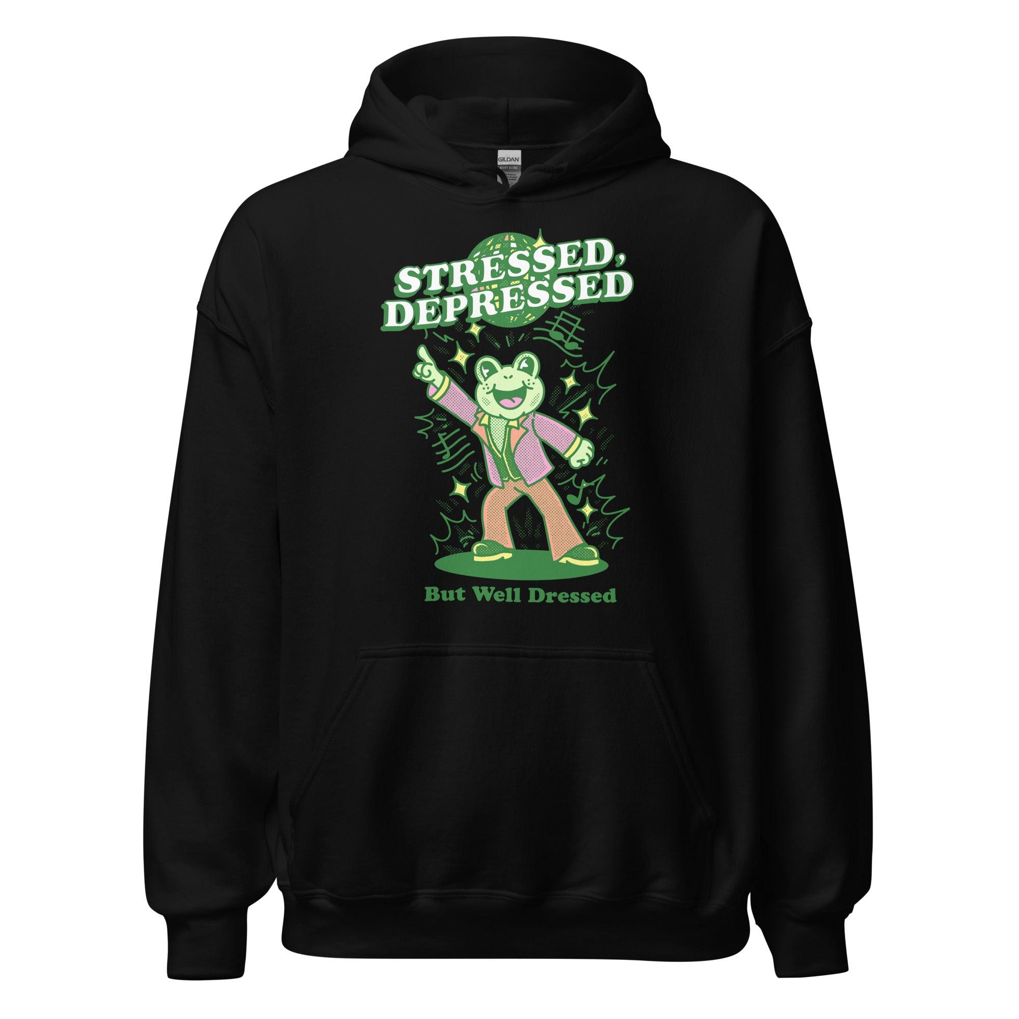 stressed depressed but well dressed Hoodie - Orbital Clothing