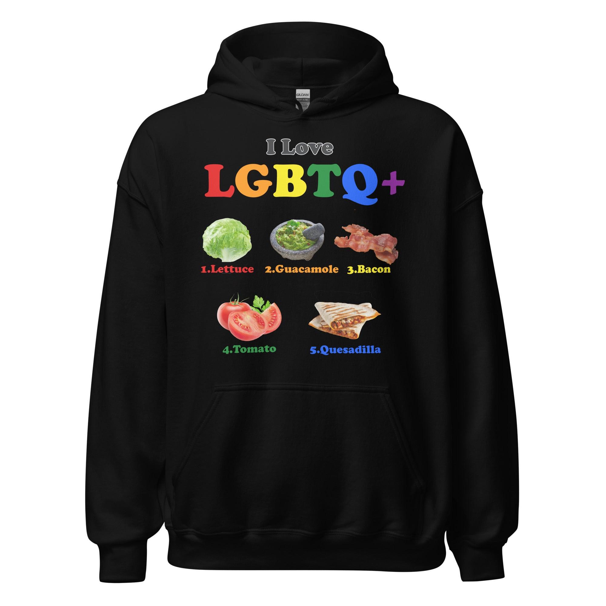 I Love LGBTQ+ Lettuce Guacamole Bacon Tomatoes Quesadilla Hoodie - Orbital Clothing