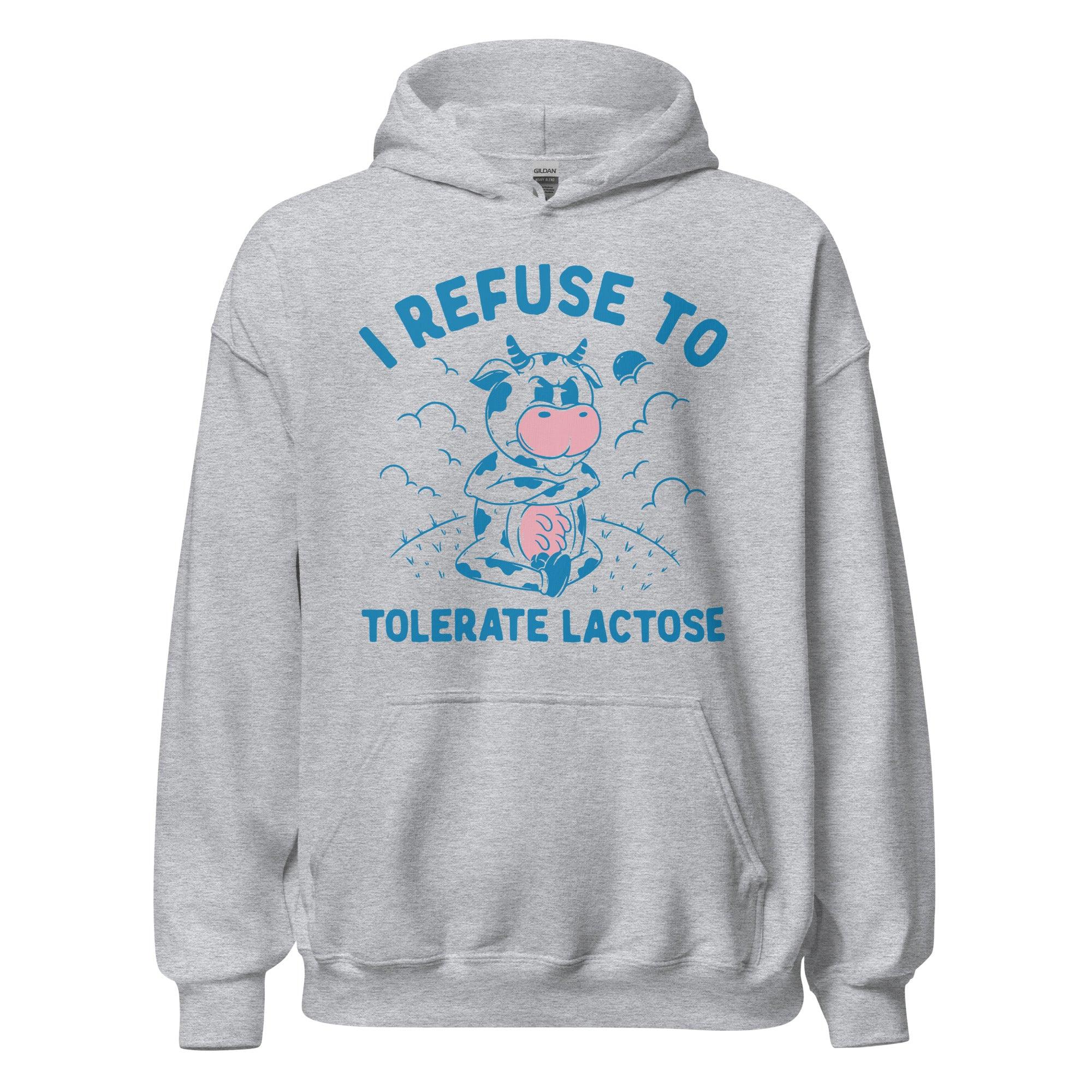 I Refuse to Tolerate Lactose Hoodie - Orbital Clothing