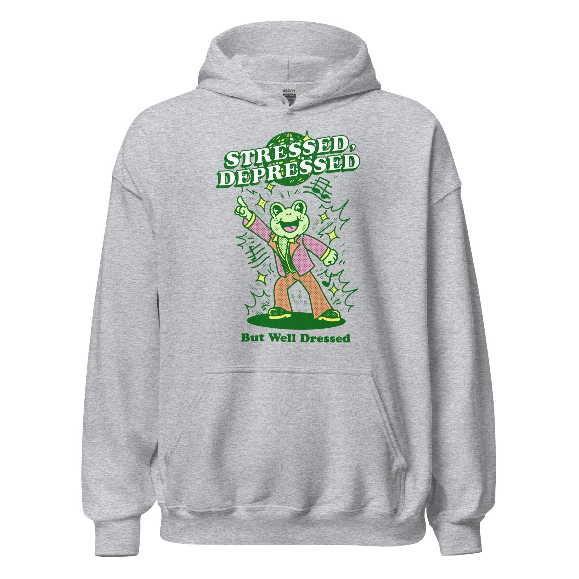 stressed depressed but well dressed Hoodie - Orbital Clothing