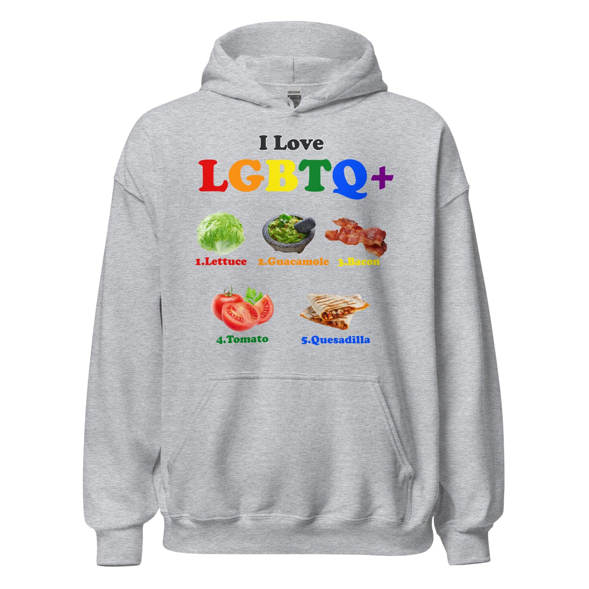 I Love LGBTQ+ Lettuce Guacamole Bacon Tomatoes Quesadilla Hoodie - Orbital Clothing