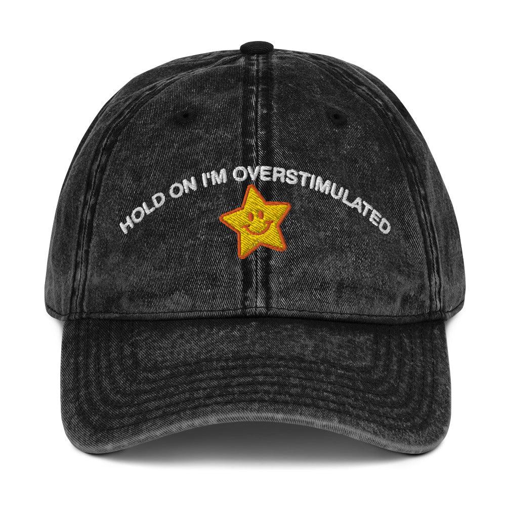 Hold On I'm Overstimulated Vintage Cotton Twill Cap - Orbital Clothing