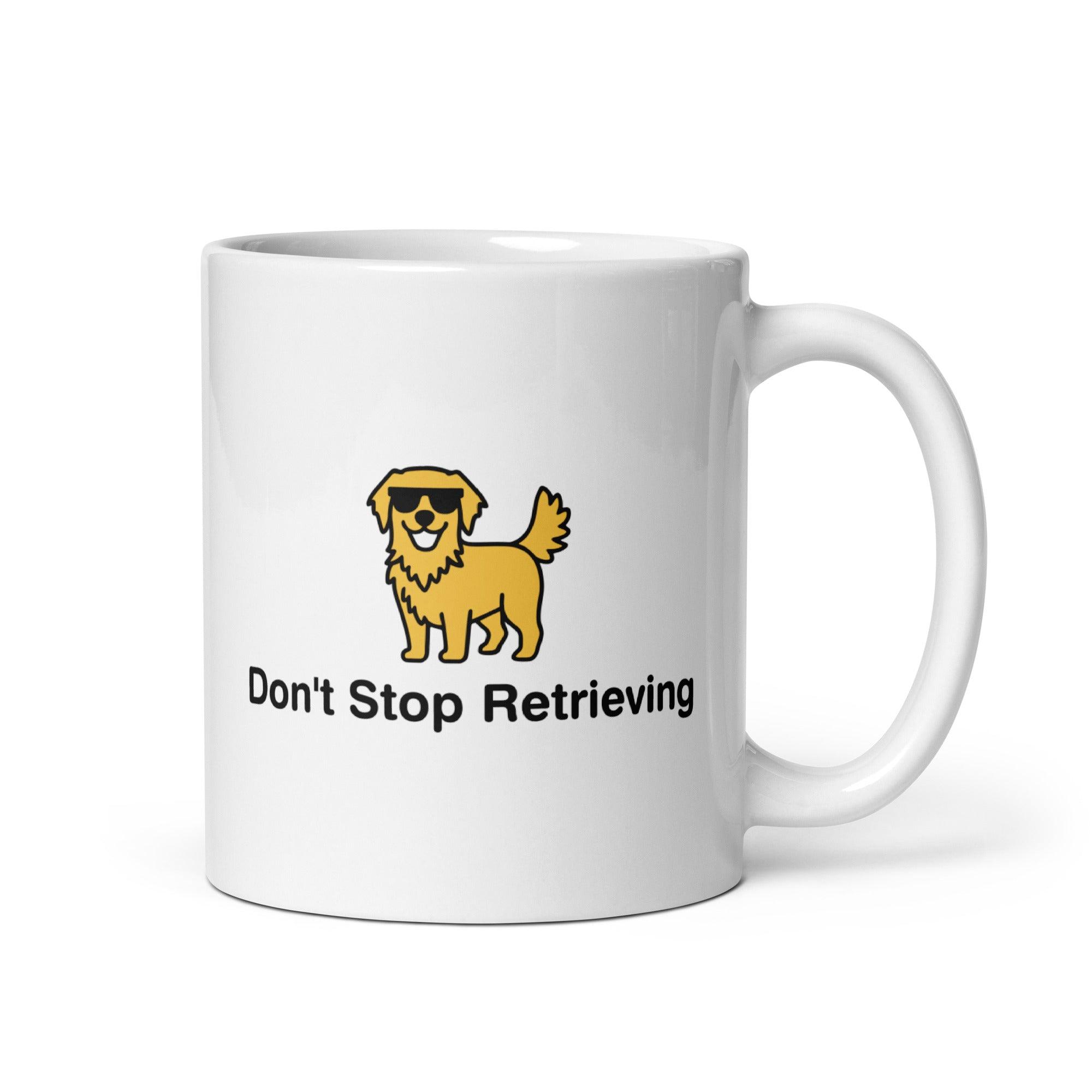 Don't Stop Retrieving White glossy mug - Orbital Clothing