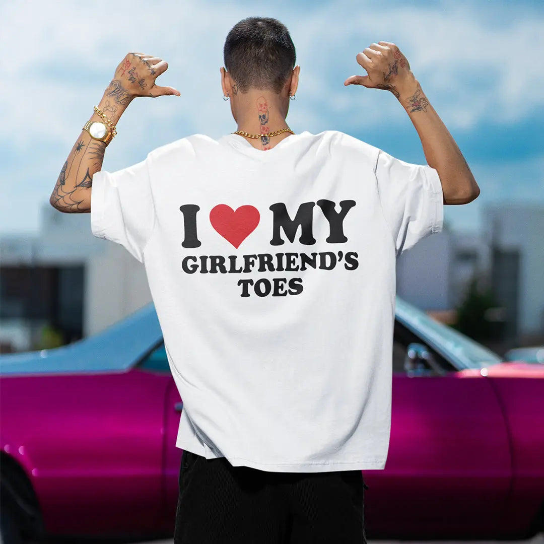 I love my girlfriends toes T-Shirt (backprint) Orbital Clothing