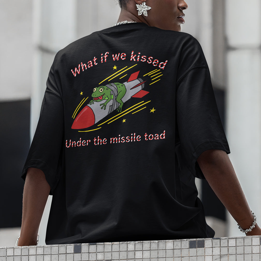 What if we kissed under the missile toad T-Shirt (backprint)