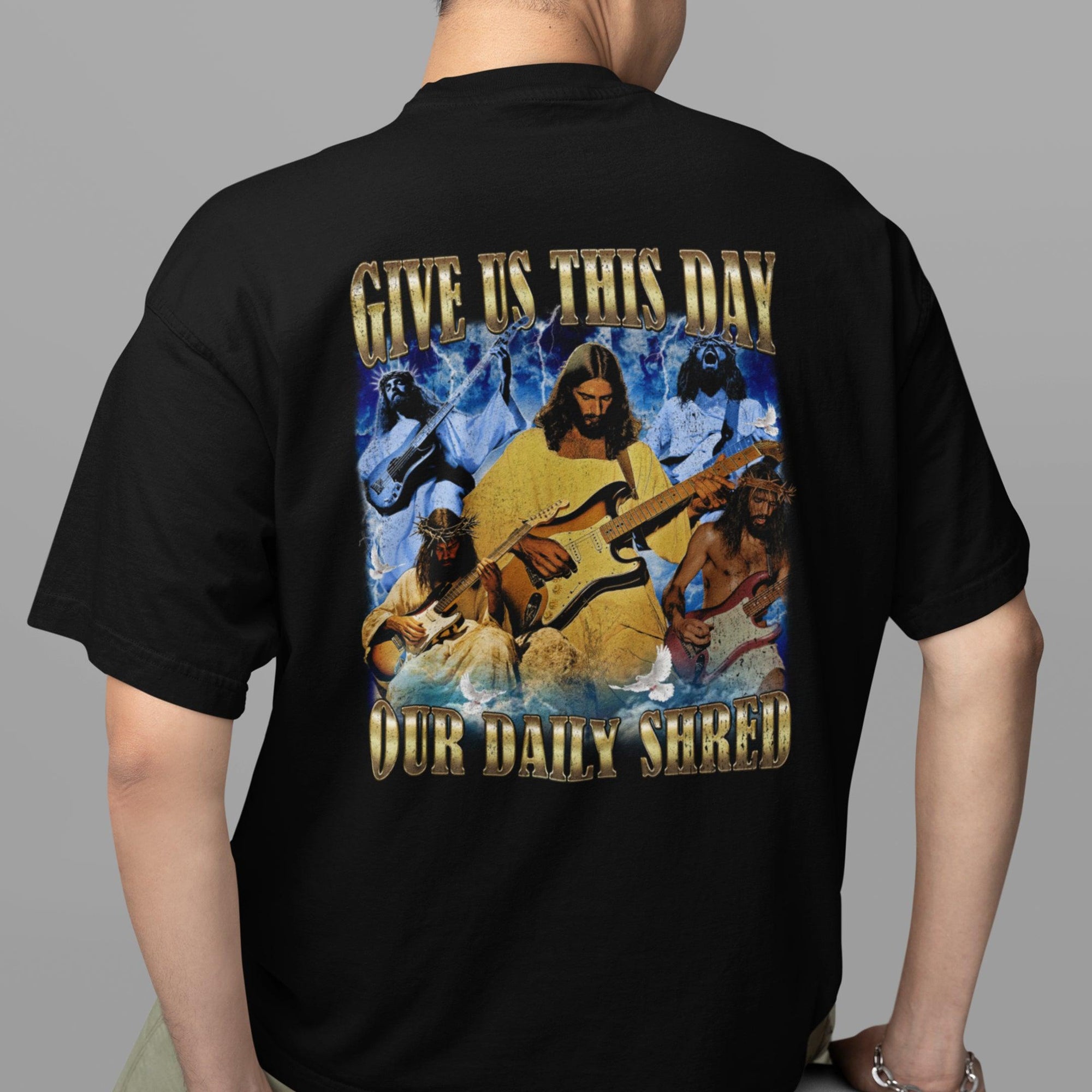 Give us this day our daily shred T-Shirt (backprint) - Orbital Clothing