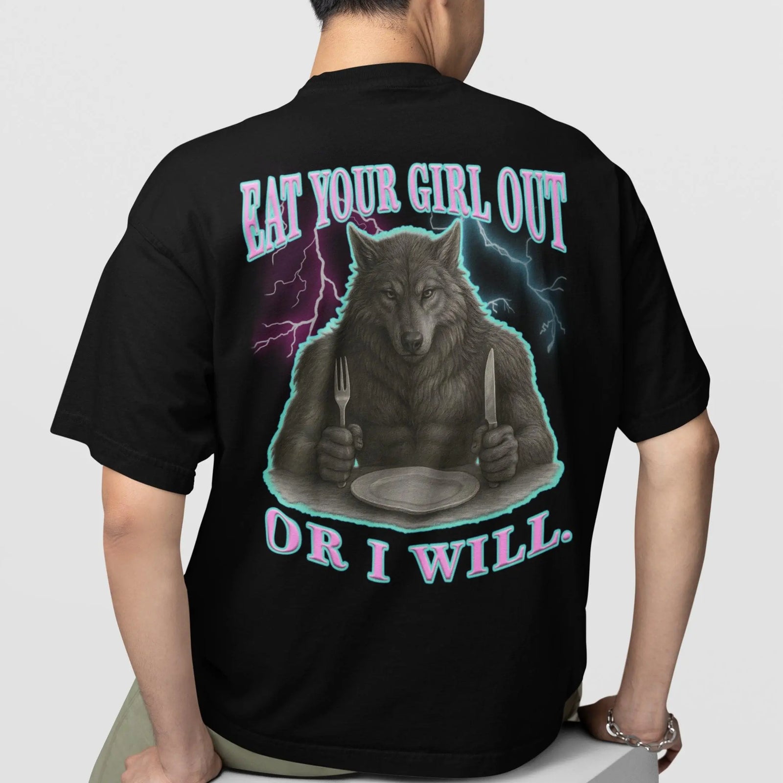 Eat Your Girl Out or I will T-Shirt (backprint) - Orbital Clothing