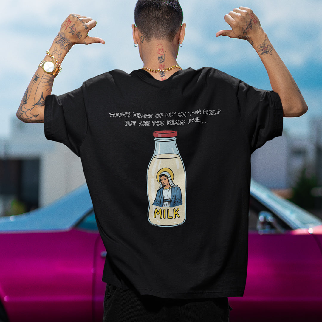 You've heard of elf on the shelf but are you ready for Mary on the Dairy T-Shirt (backprint) Orbital Clothing